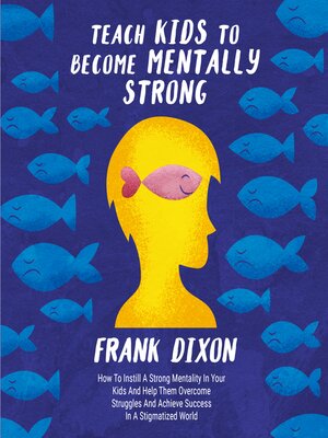 cover image of Teach Kids to Become Mentally Strong